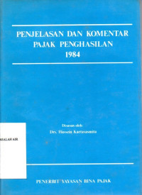 Image of Penjelasan dan Komentar Pajak Penghasilan 1984