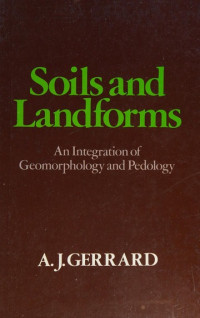 Image of Soils and Landforms: An Integration of Geomorphology and Pedology